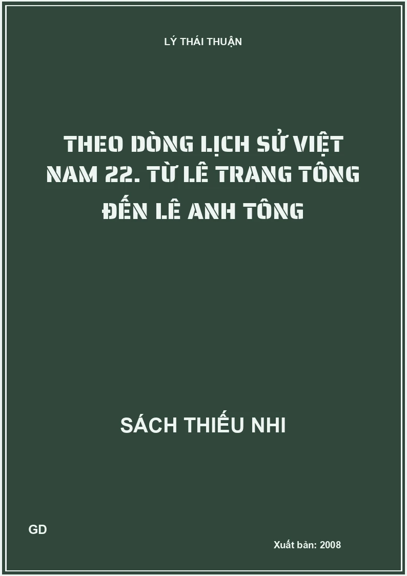 Theo dòng lịch sử Việt Nam 22. Từ Lê Trang Tông đến Lê Anh Tông