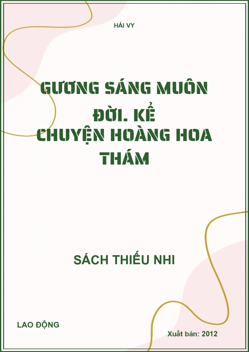Gương sáng muôn đời. Kể chuyện Hoàng Hoa Thám