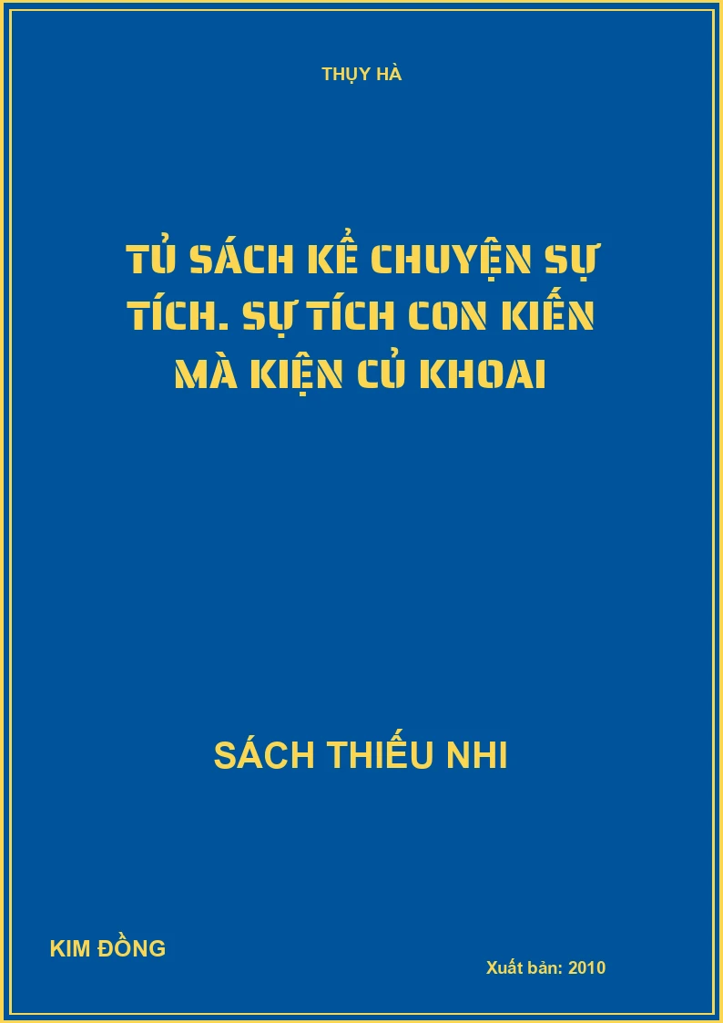 Tủ sách kể chuyện sự tích. Sự tích con kiến mà kiện củ khoai
