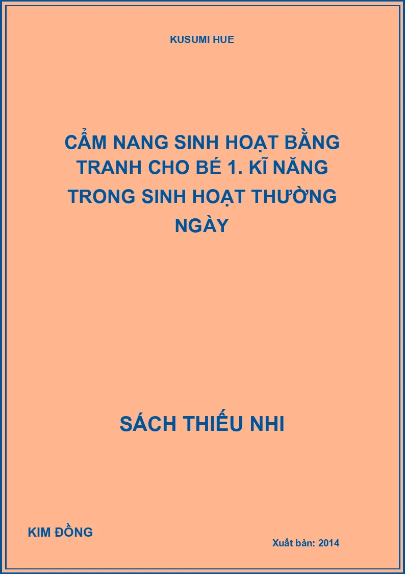 Cẩm nang sinh hoạt bằng tranh cho bé 1. Kĩ năng trong sinh hoạt thường ngày