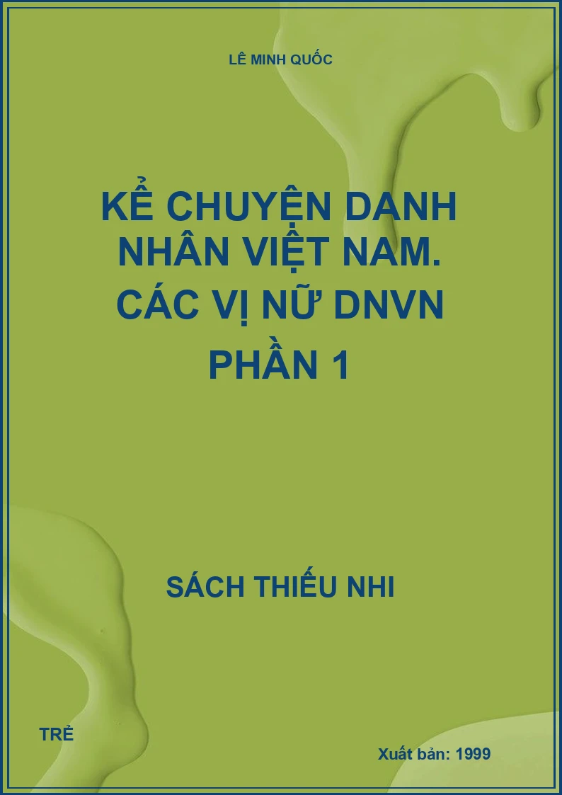 Kể chuyện danh nhân Việt Nam. Các vị nữ DNVN phần 1