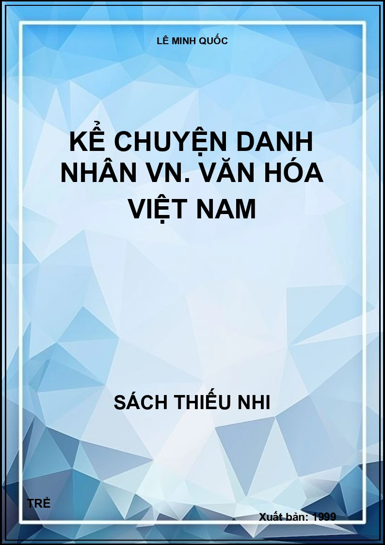 Kể chuyện danh nhân VN. Văn hóa Việt Nam