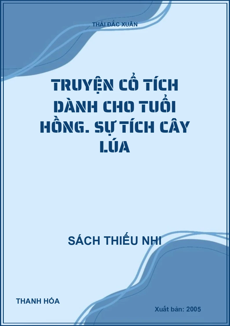 Truyện cổ tích dành cho tuổi hồng. Sự tích cây lúa