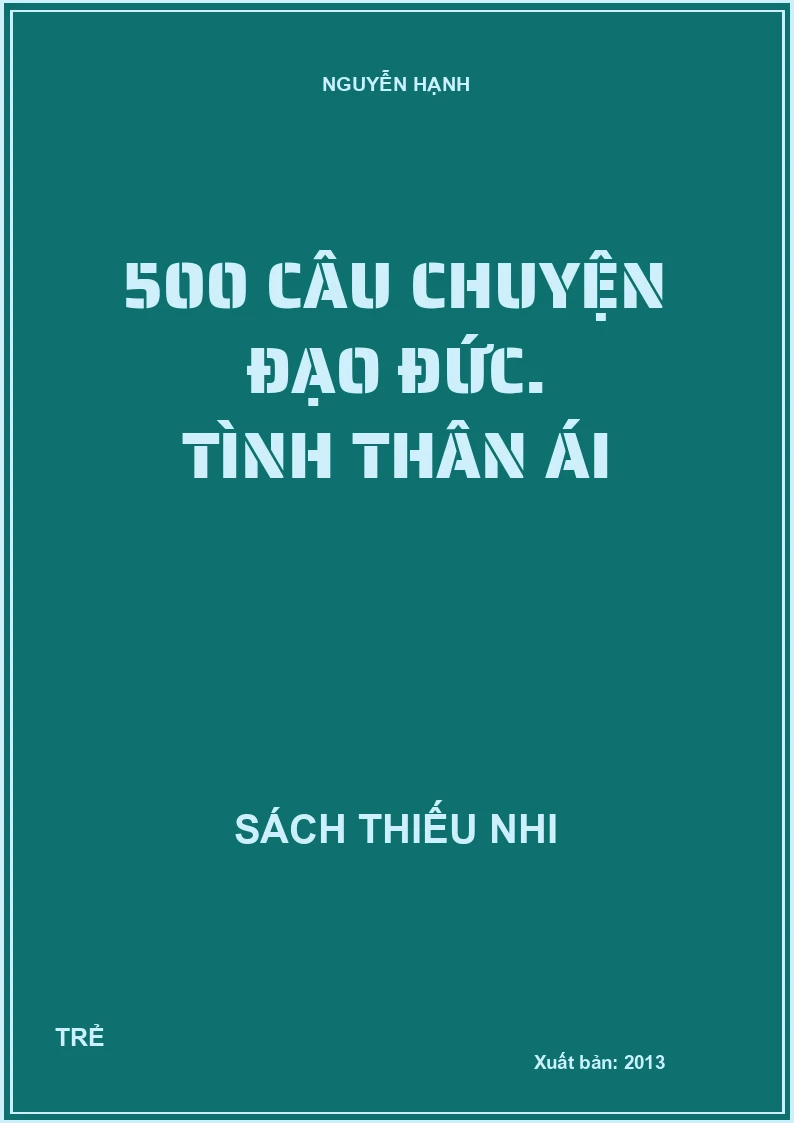 500 câu chuyện đạo đức. Tình thân ái