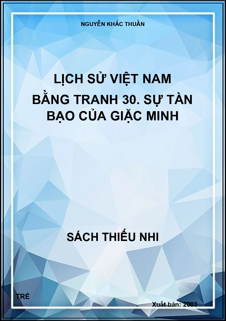 Lịch sử Việt Nam bằng tranh 30. Sự tàn bạo của giặc minh