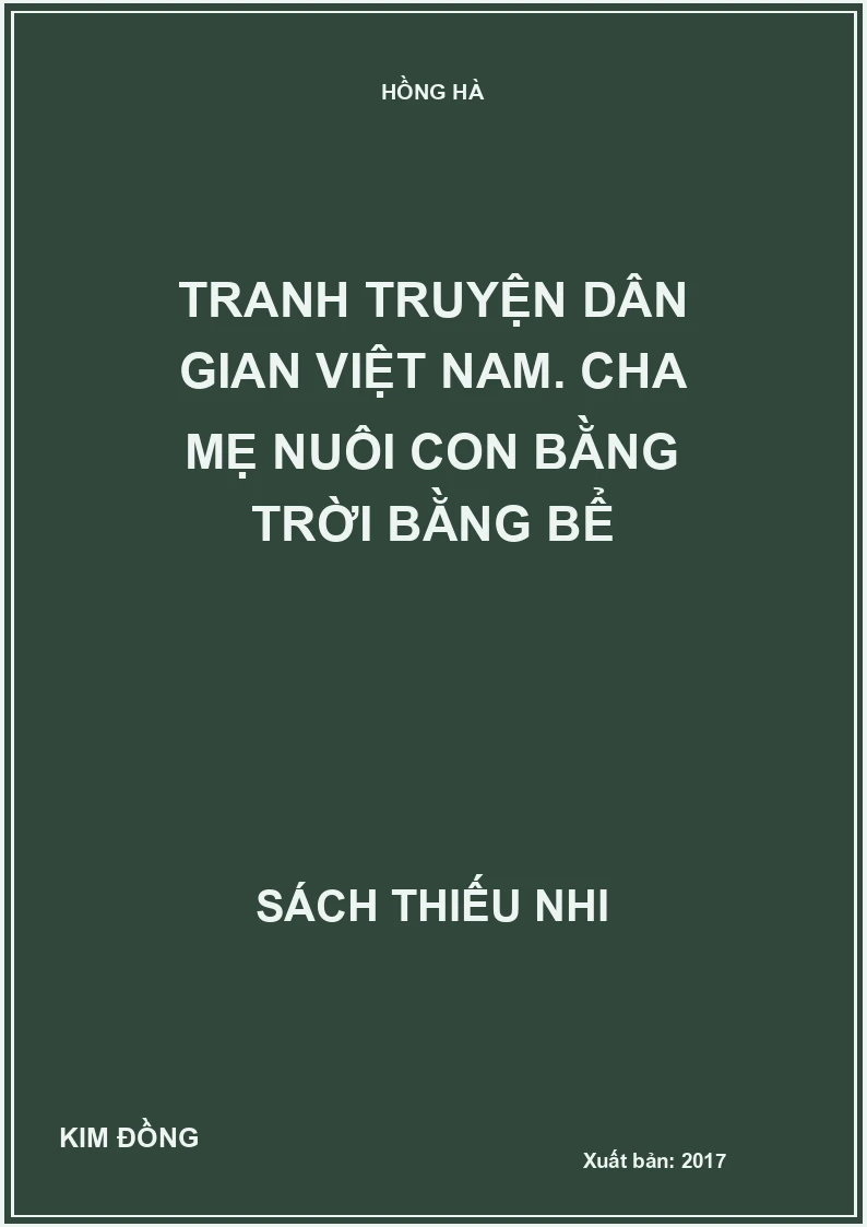 Tranh truyện dân gian Việt Nam. Cha mẹ nuôi con bằng trời bằng bể