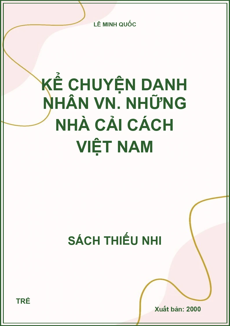 Kể chuyện danh nhân VN. Những nhà cải cách Việt Nam