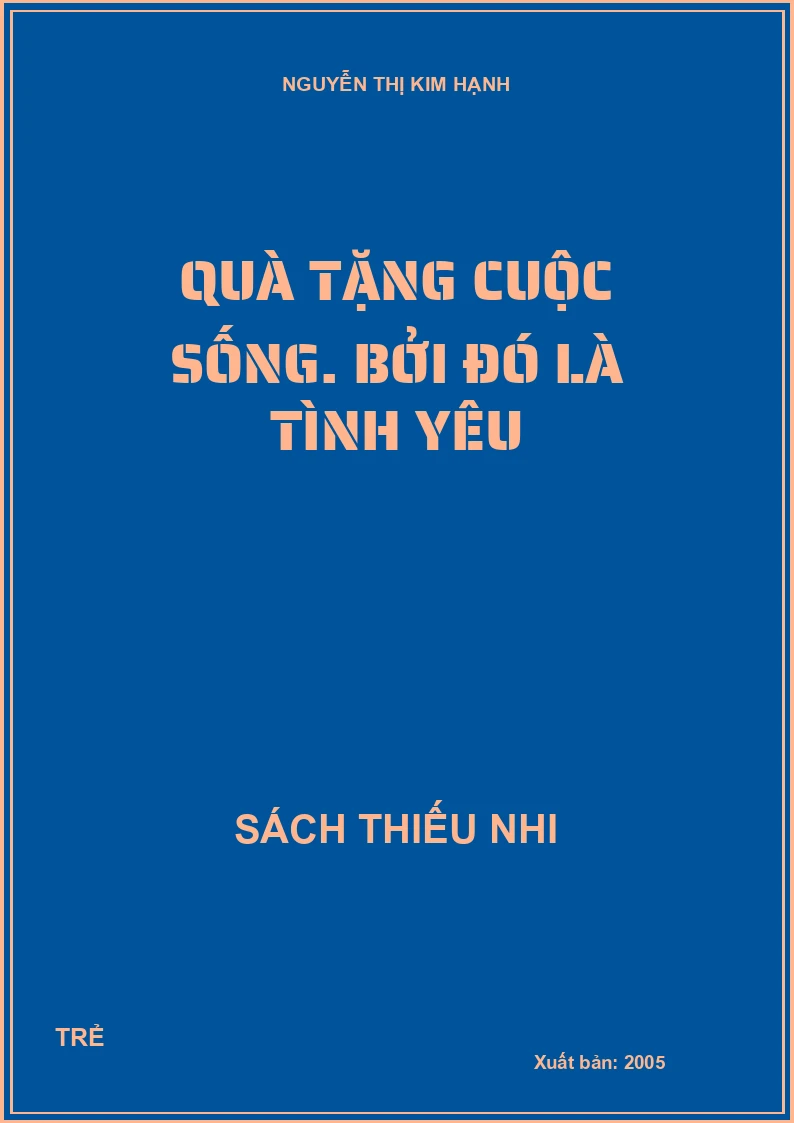 Quà tặng cuộc sống. Bởi đó là tình yêu