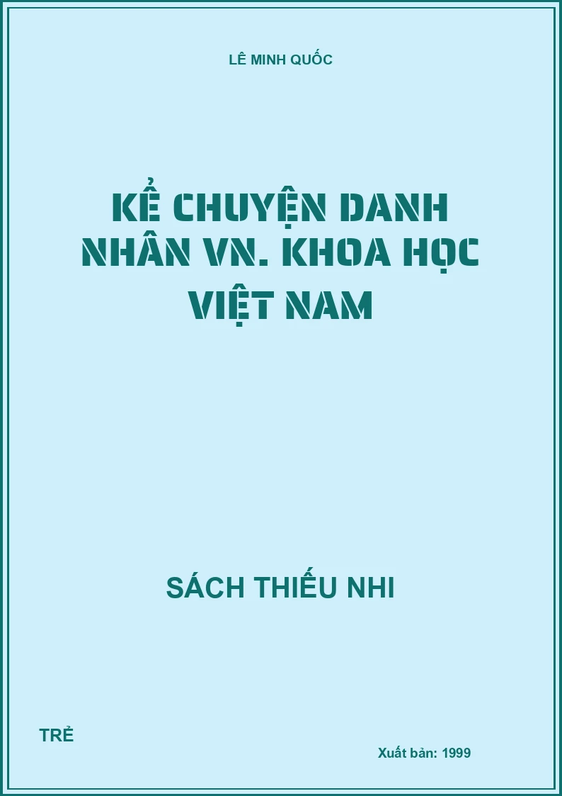 Kể chuyện danh nhân VN. Khoa học Việt Nam