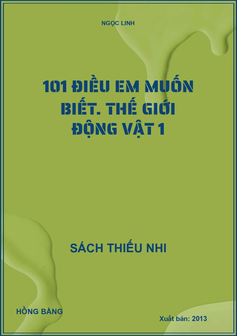 101 điều em muốn biết. Thế giới động vật 1