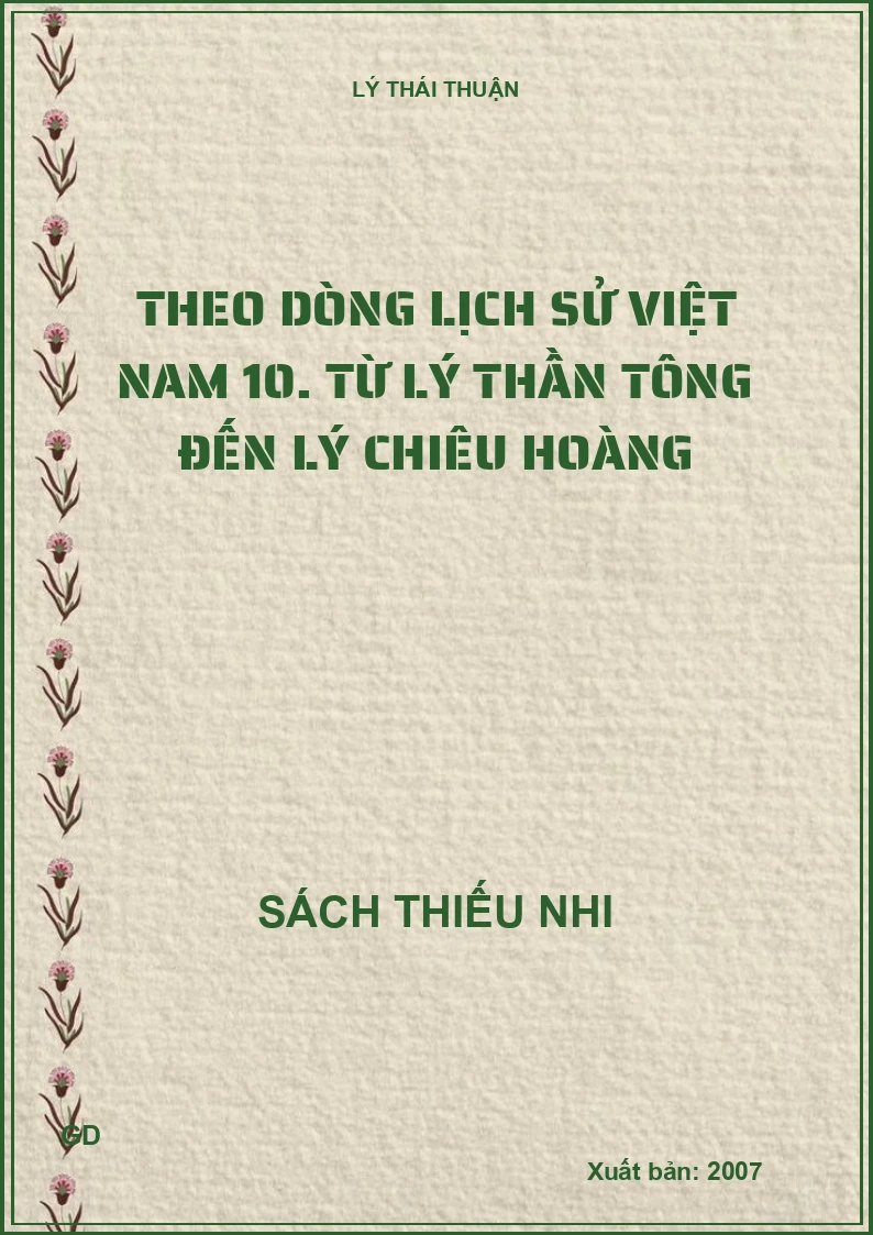 Theo dòng lịch sử Việt Nam 10. Từ Lý Thần Tông đến Lý Chiêu Hoàng