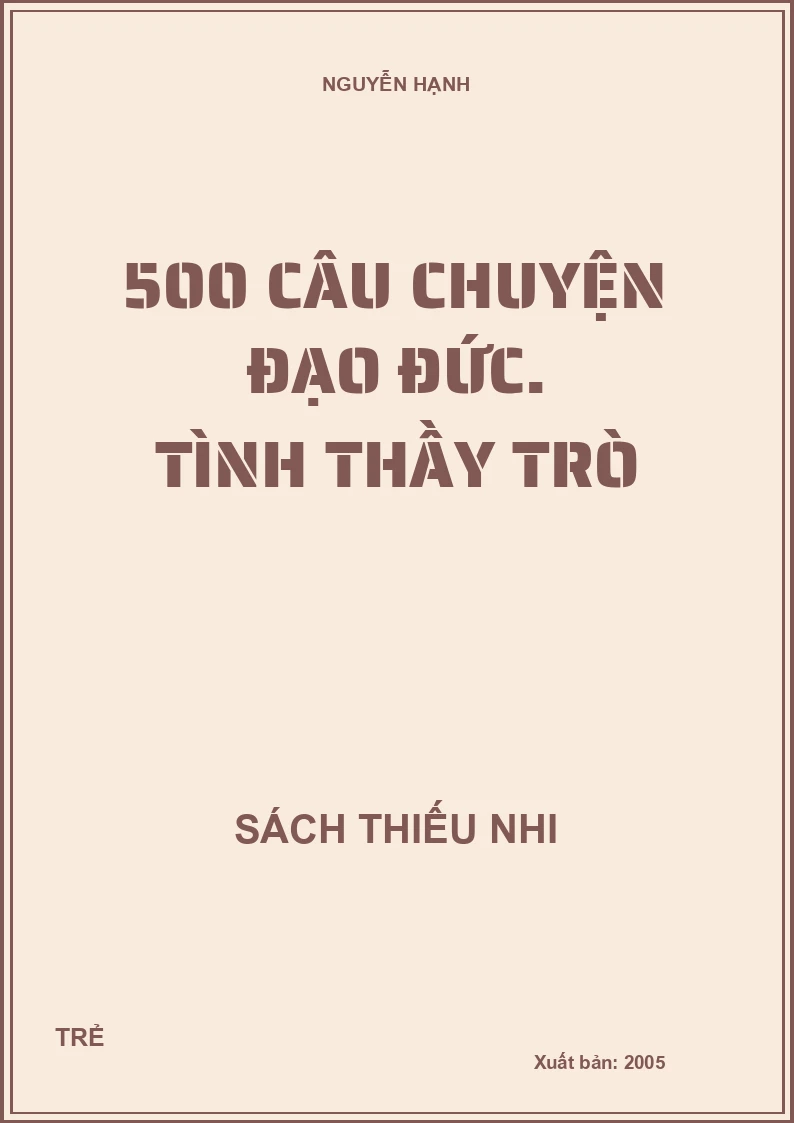 500 Câu chuyện đạo đức. Tình thầy trò