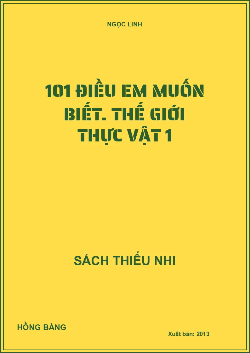 101 điều em muốn biết. Thế giới thực vật 1