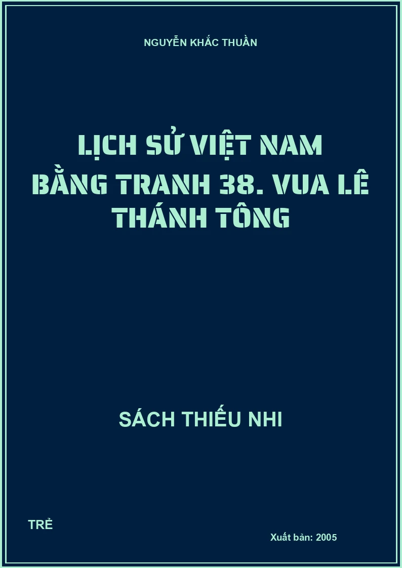 Lịch sử Việt Nam bằng tranh 38. Vua Lê Thánh Tông