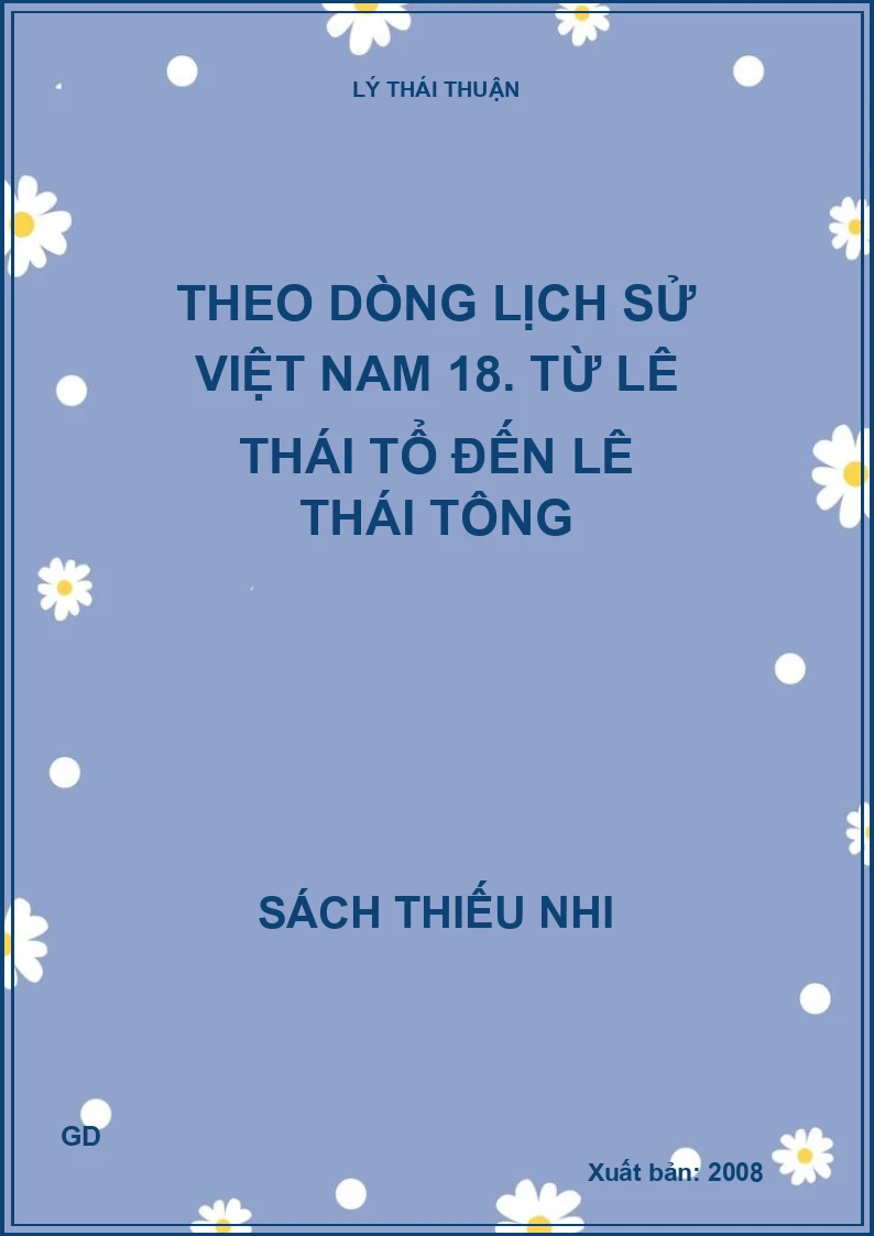 Theo dòng lịch sử Việt Nam 18. Từ Lê Thái Tổ đến Lê Thái Tông
