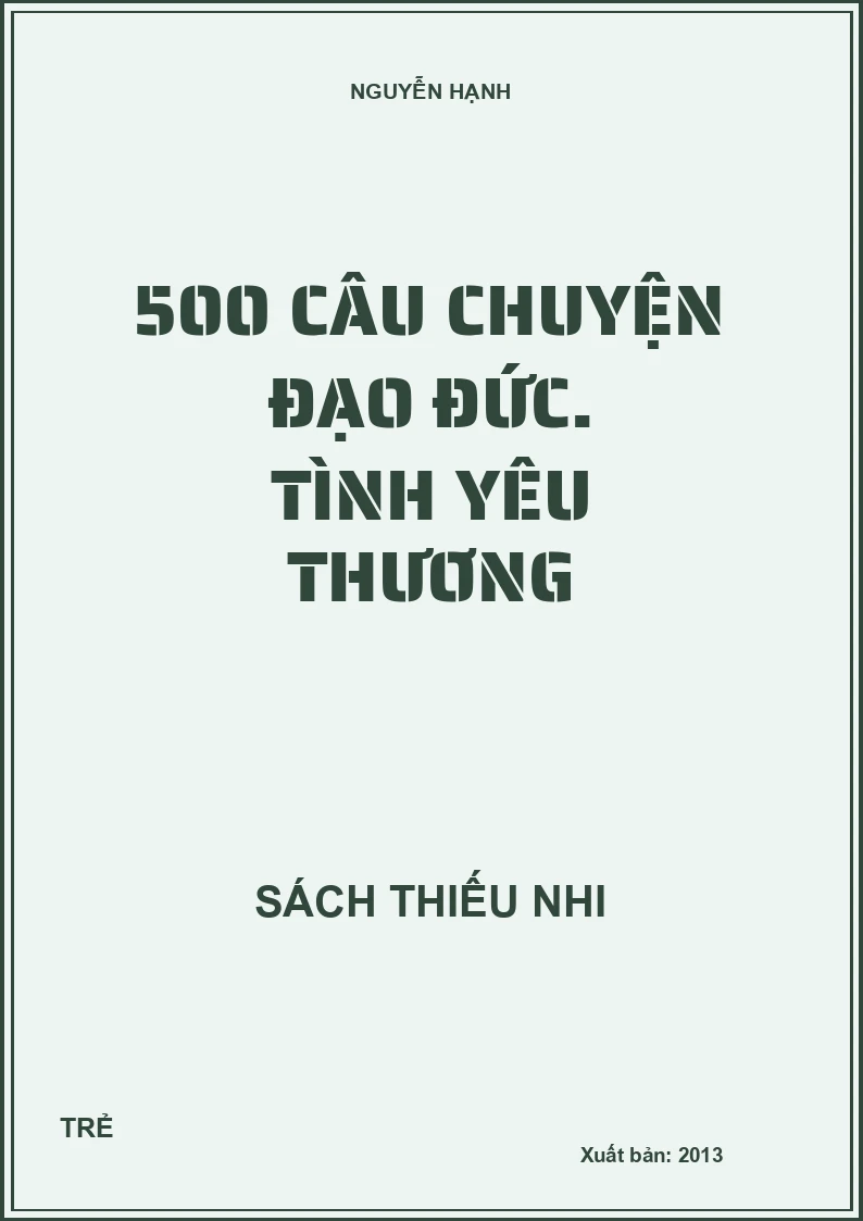500 câu chuyện đạo đức. Tình yêu thương