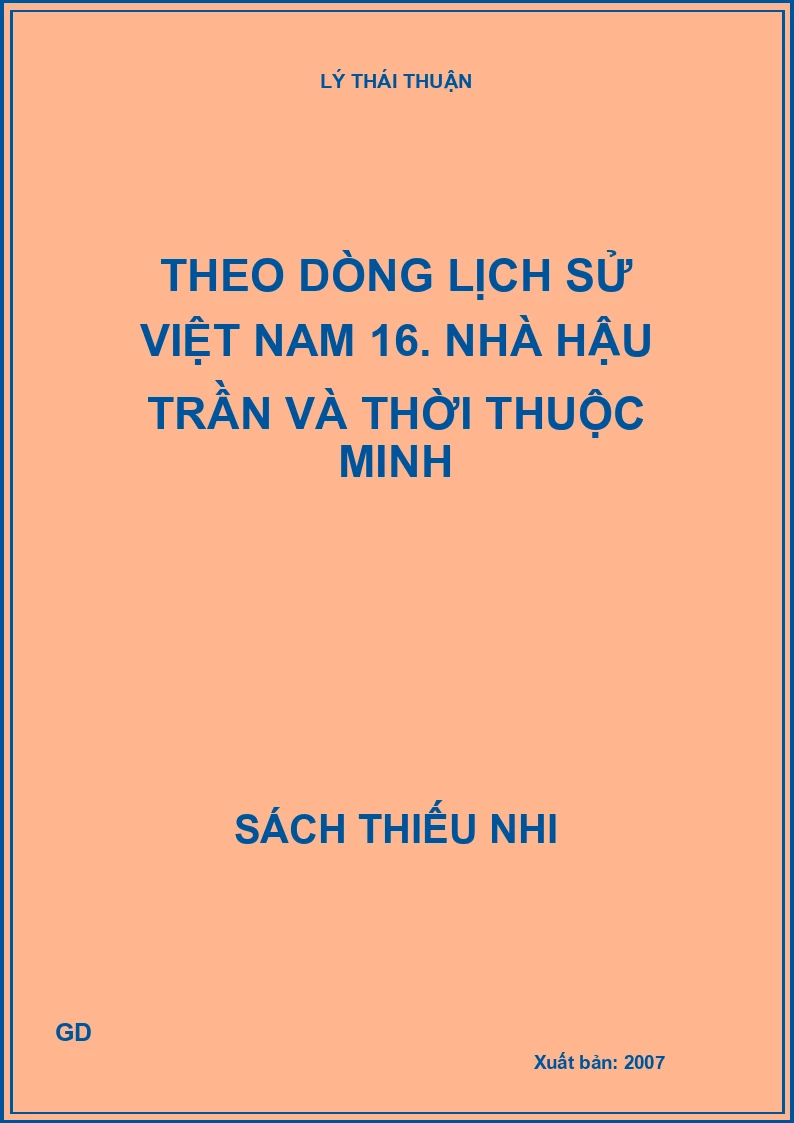 Theo dòng lịch sử Việt Nam 16. Nhà hậu Trần và thời thuộc Minh