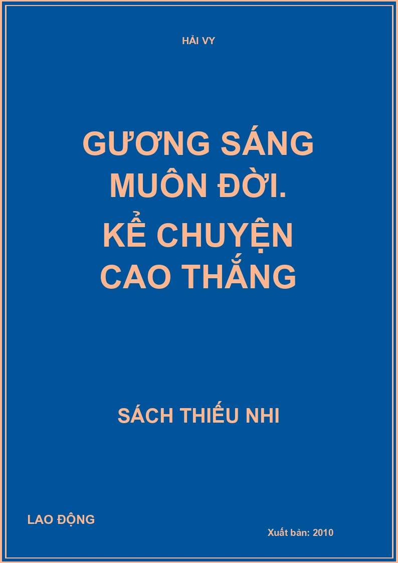 Gương sáng muôn đời. Kể chuyện Cao Thắng