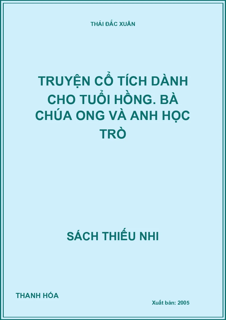 Truyện cổ tích dành cho tuổi hồng. Bà chúa ong và anh học trò