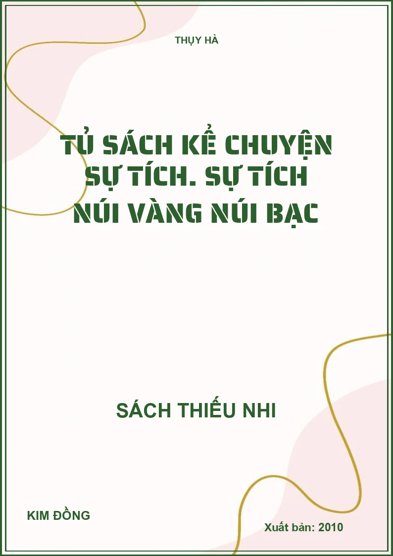 Tủ sách kể chuyện sự tích. Sự tích núi vàng núi bạc