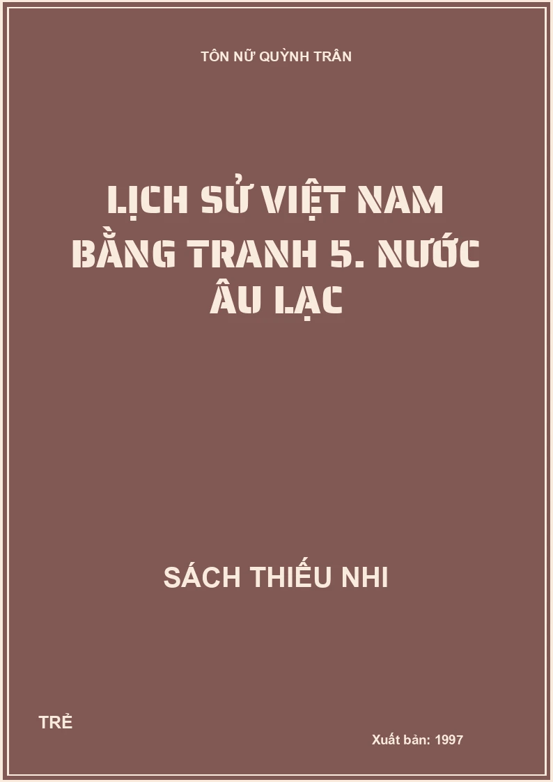 Lịch sử Việt Nam bằng tranh 5. Nước Âu Lạc