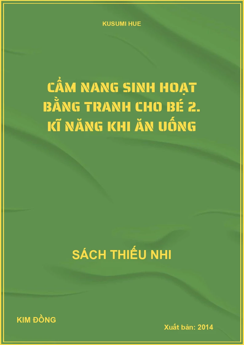 Cẩm nang sinh hoạt bằng tranh cho bé 2. Kĩ năng khi ăn uống