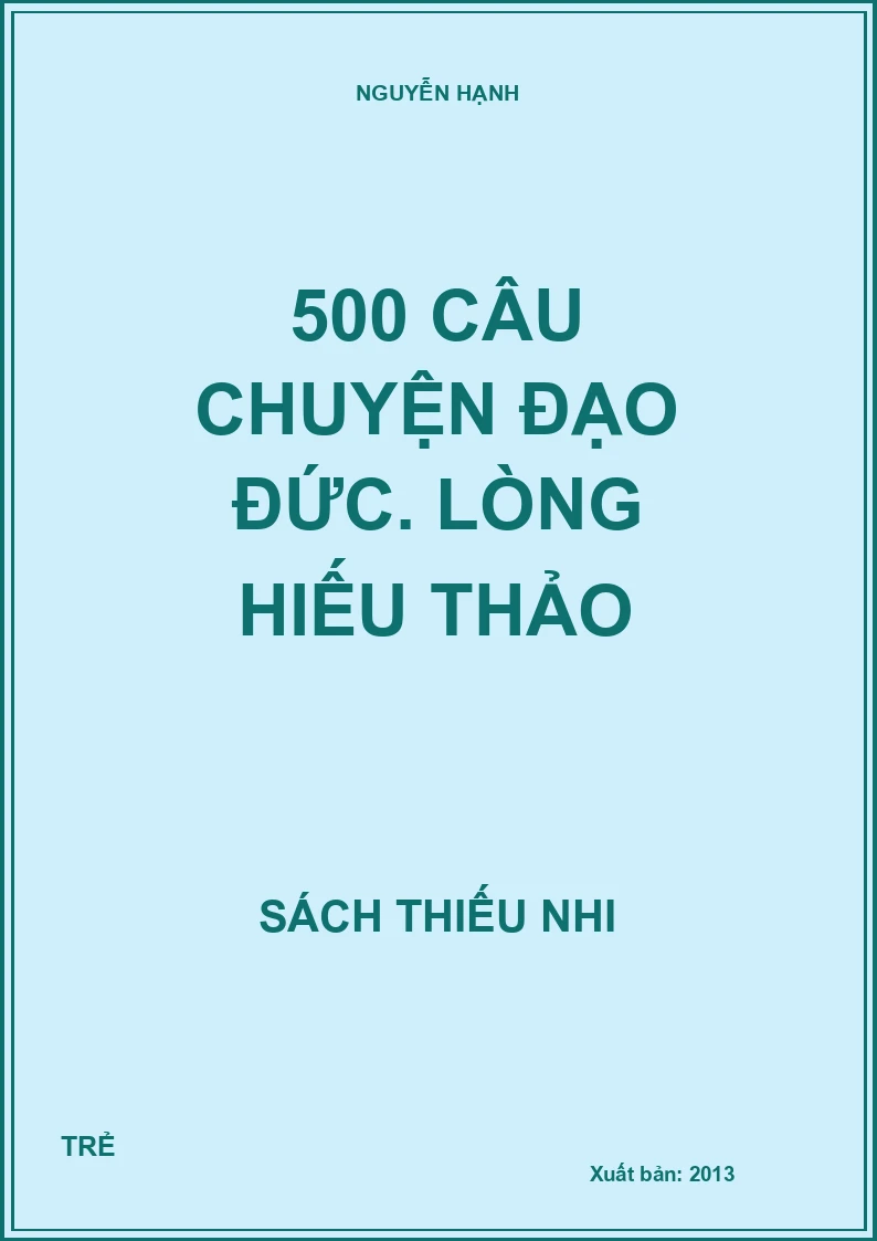 500 câu chuyện đạo đức. Lòng hiếu thảo
