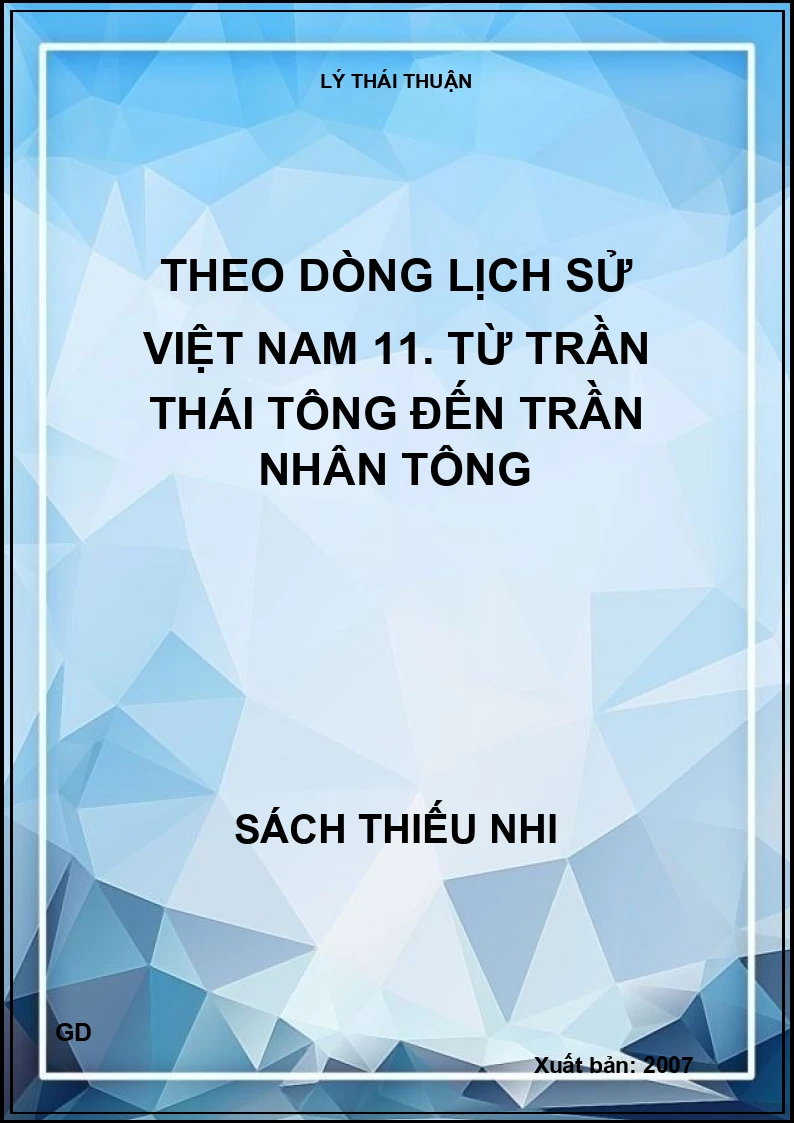 Theo dòng lịch sử Việt Nam 11. Từ Trần Thái Tông đến Trần Nhân Tông