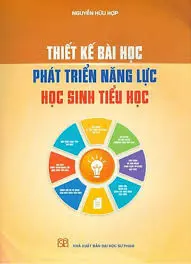 Thiết kế bài học phát triển năng lực học sinh tiểu học