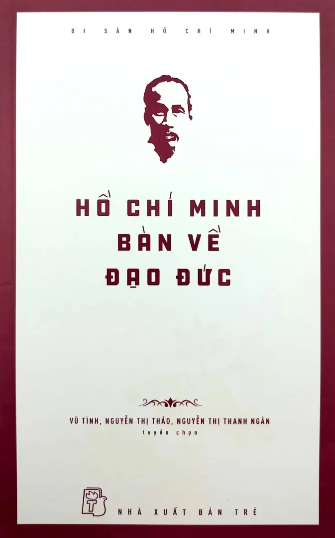 Di Sản Hồ Chí Minh - Hồ Chí Minh Bàn Về Đạo Đức
