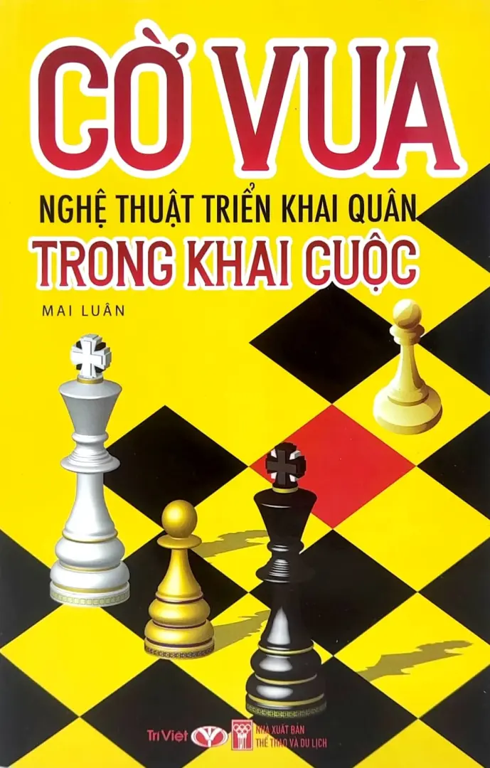 Cờ Vua - Nghệ Thuật Triển Khai Quân Trong Khai Cuộc