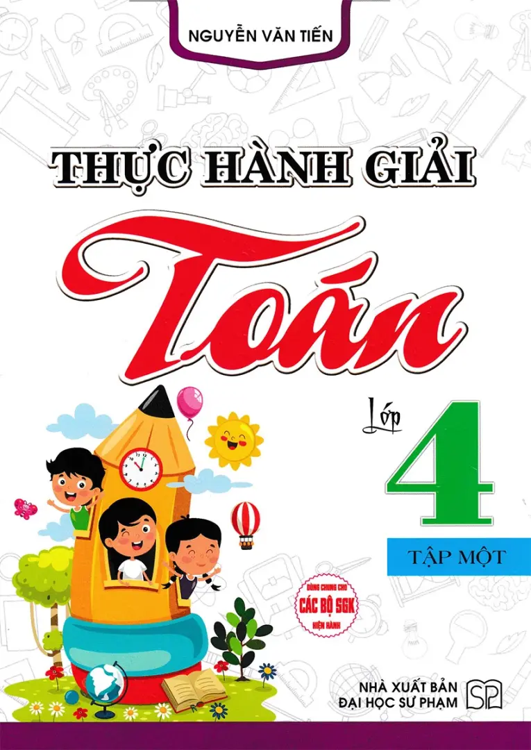 Thực Hành Giải Toán Lớp 4 - Tập 1