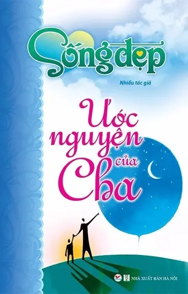 Sống Đẹp - Ước Nguyện Của Cha