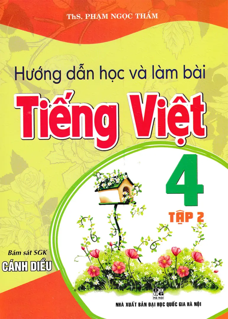 Hướng Dẫn Học Và Làm Bài Tiếng Việt Lớp 4 - Tập 2 (Bám sát SGK Cánh Diều)