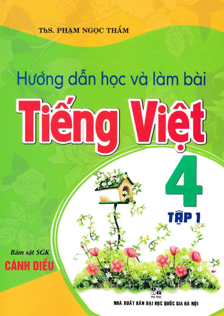 Hướng Dẫn Học Và Làm Bài Tiếng Việt Lớp 4 - Tập 1 (Bám sát SGK Cánh Diều)