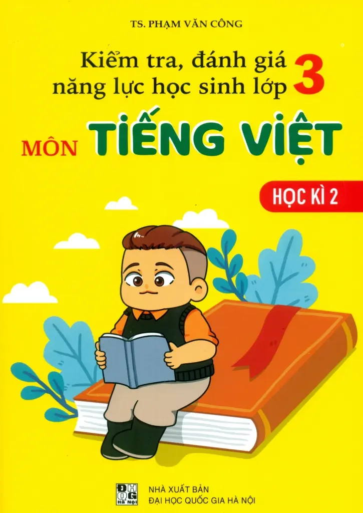 Kiểm Tra, Đánh Giá Năng Lực Học Sinh Lớp 3 - Môn Tiếng Việt - Học Kì 2