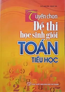 Tuyển Chọn Đề Thi Học Sinh Giỏi Toán Tiểu Học