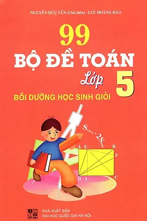 99 Bộ Đề Toán Bồi Dưỡng Học Sinh Giỏi Lớp 5