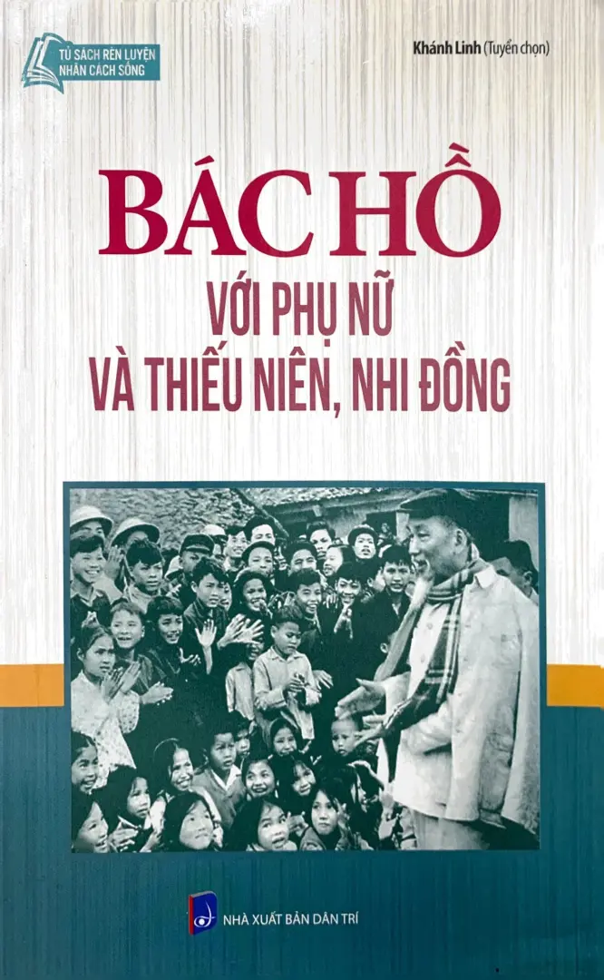 Tủ Sách Bác Hồ - Bác Hồ Với Phụ Nữ Và Thiếu Niên Nhi Đồng