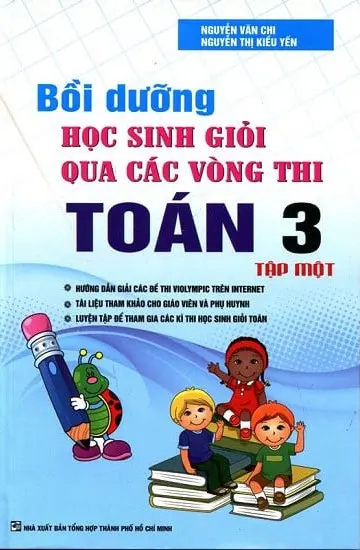 Bồi Dưỡng Học Sinh Giỏi Qua Các Vòng Thi Toán Lớp 3 - Tập 1
