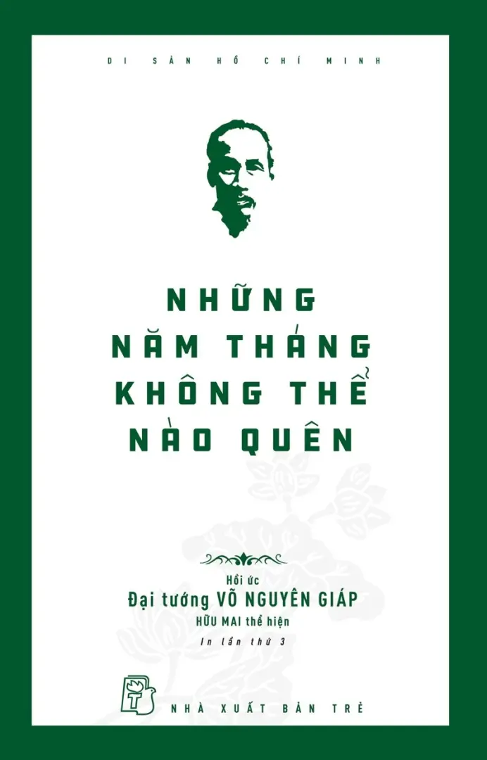 Di Sản Hồ Chí Minh - Những Năm Tháng Không Thể Nào Quên (Hồi Ức Đại Tướng Võ Nguyên Giáp)