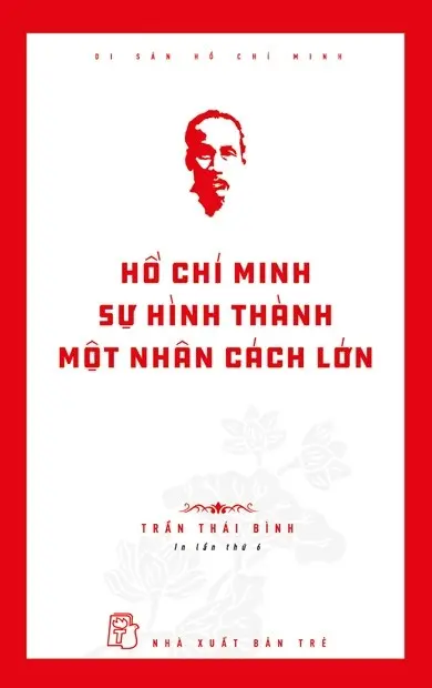 Di Sản Hồ Chí Minh - Hồ Chí Minh Sự Hình Thành Một Nhân Cách Lớn