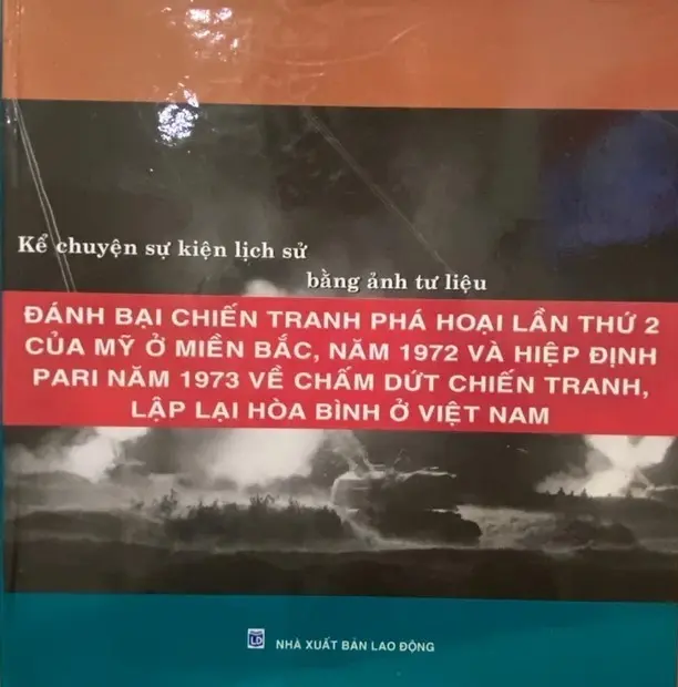 Kể Chuyện Sự Kiện Lịch Sử Bằng Ảnh Tư Liệu - Đánh Bại Chiến Tranh Phá Hoại Lần Thứ 2 Của Mỹ Ở Miền Bắc, Năm 1972 Và Hiệp Định Pari Năm 1973 Về Hiệp Định Chấm Dứt Chiến Tranh, Lập Lại Hòa Bình Ở Việt Nam