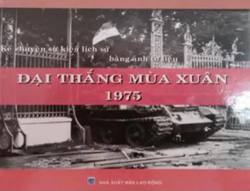 Kể chuyện sự kiện lịch sử bằng ảnh tư liệu - Đại thắng mùa xuân 1975