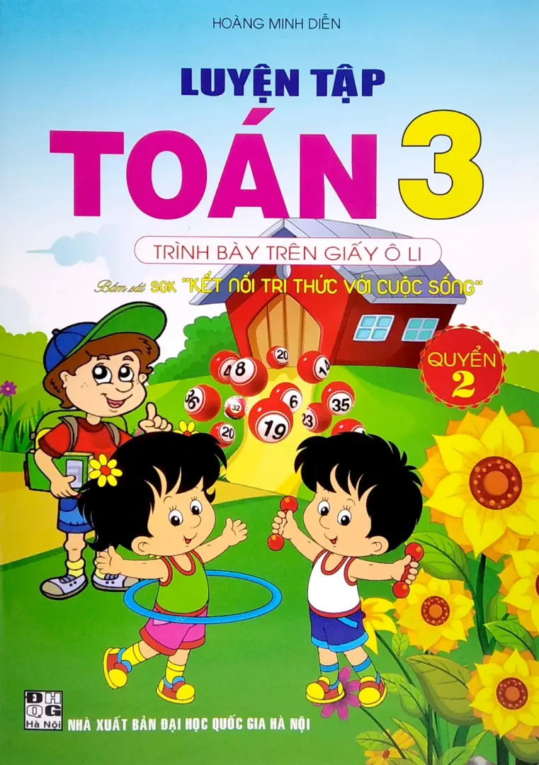 Luyện Tập Toán 3 - Trình Bày Trên Giấy Ô Li - Quyển 2 (Bám Sát SGK Kết Nối Tri Thức Với Cuộc Sống)
