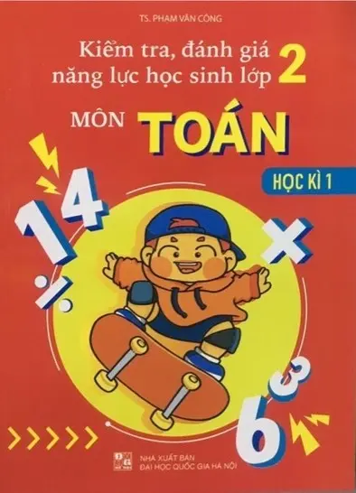 Kiểm Tra, Đánh Giá Nặng Lực Học Sinh Môn Toán 2 - Học Kì 1