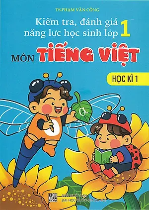 Kiểm Tra, Đánh Giá Năng Lực Học Sinh Lớp 1 – Môn Tiếng Việt – Học Kì 1