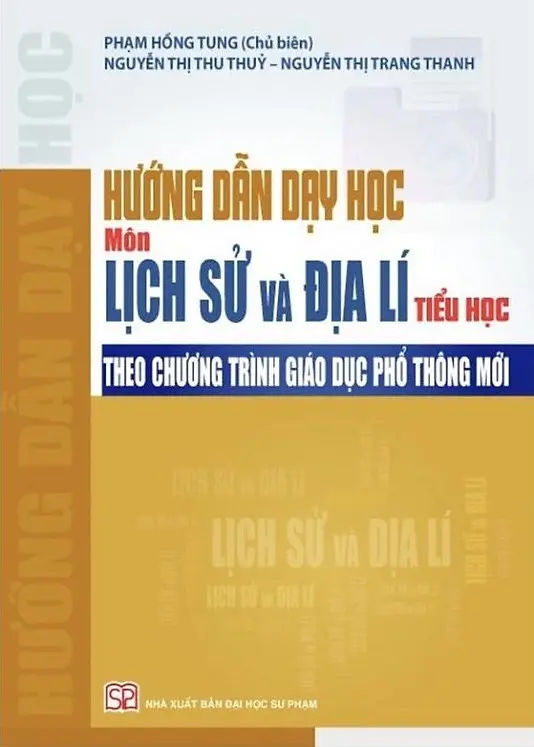 Hướng dẫn dạy học Môn Lịch Sử và Địa Lí - Tiểu Học Theo chương trình Giáo dục Phổ thông mới