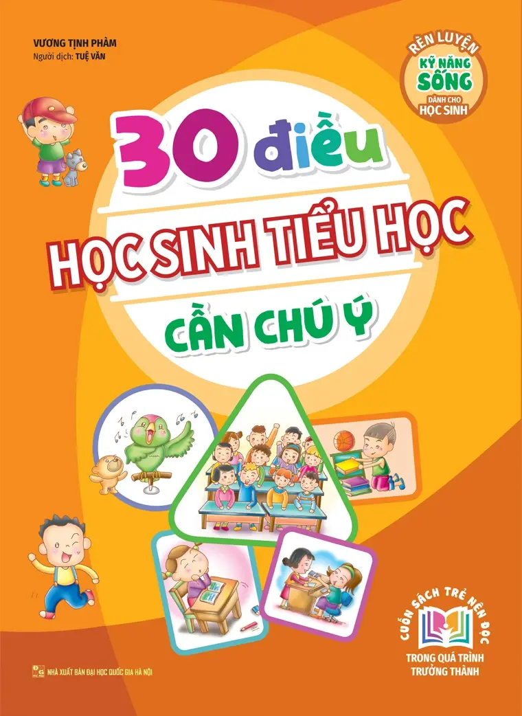 Rèn Luyện Kỹ Năng Sống Dành Cho Học Sinh - 30 Điều Học Sinh Tiểu Học Cần Chú Ý