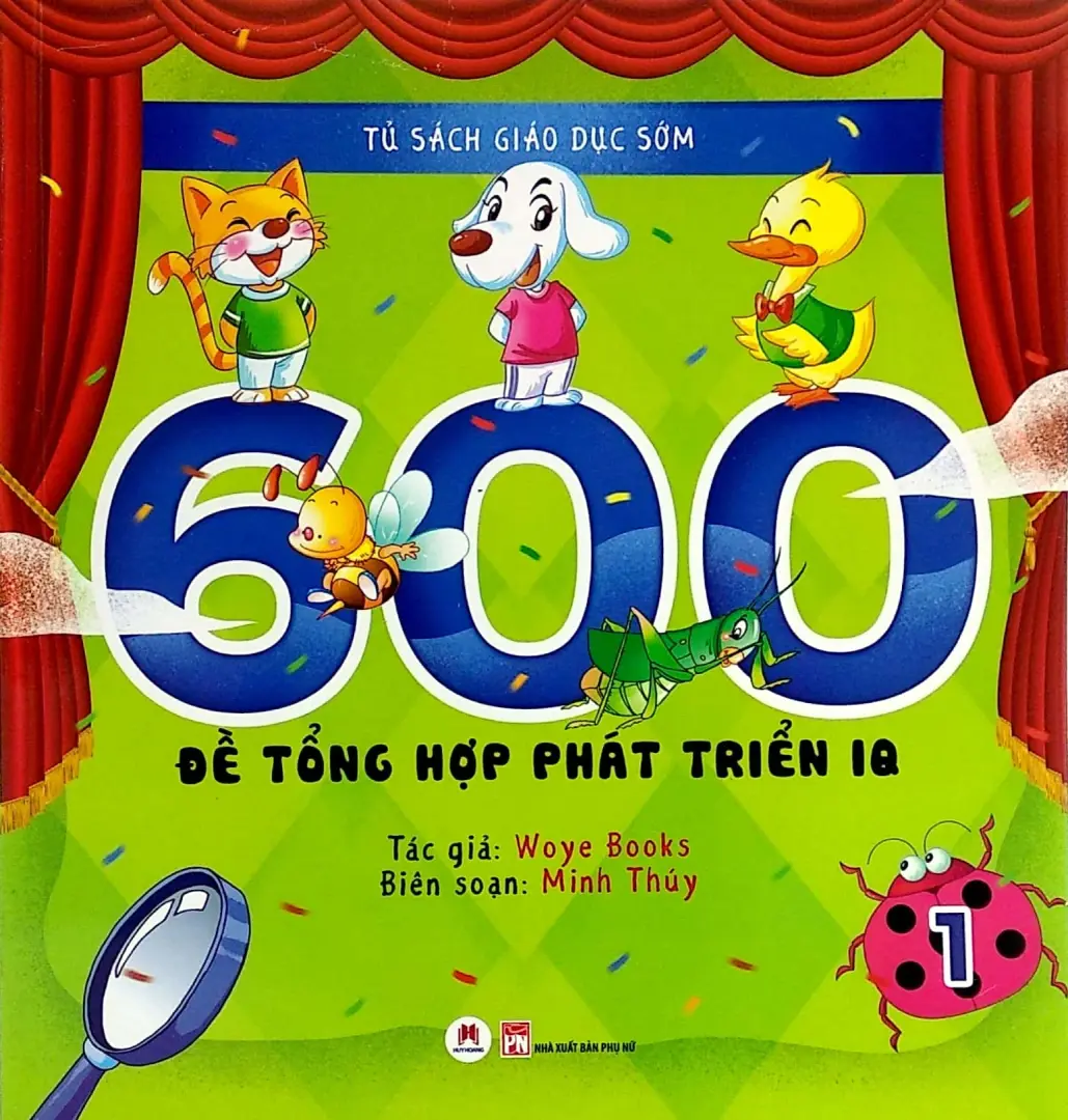 Tủ Sách Giáo Dục Sớm - 600 Đề Tổng Hợp Phát Triển IQ -1